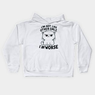 "I'm not like other girls, I'm worse" Annoyed Cat Kids Hoodie